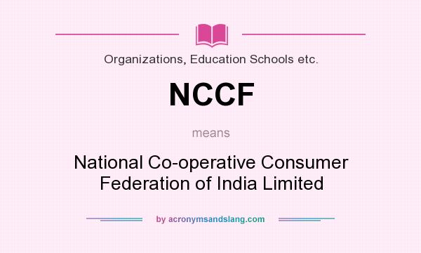 What does NCCF mean? It stands for National Co-operative Consumer Federation of India Limited