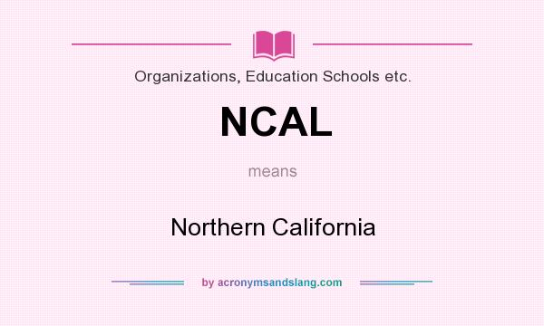 What does NCAL mean? It stands for Northern California