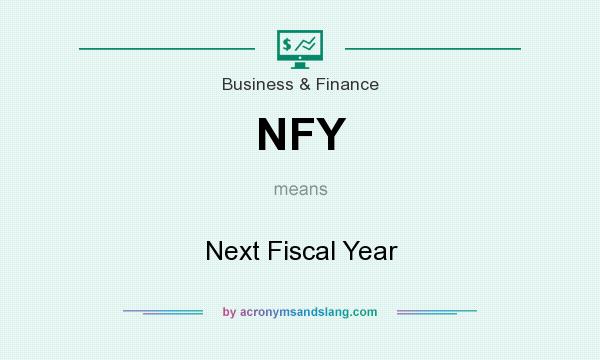 What does NFY mean? It stands for Next Fiscal Year