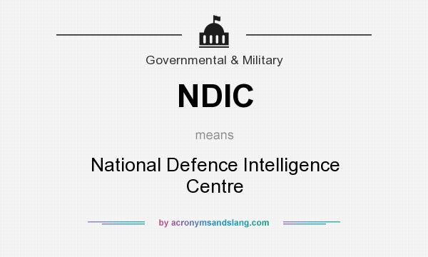 What does NDIC mean? It stands for National Defence Intelligence Centre
