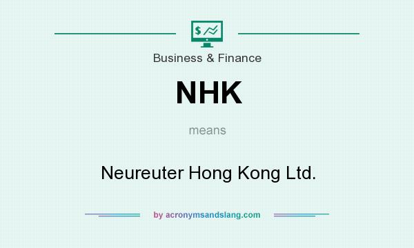 What does NHK mean? It stands for Neureuter Hong Kong Ltd.