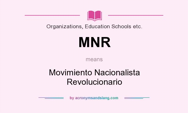 What does MNR mean? It stands for Movimiento Nacionalista Revolucionario