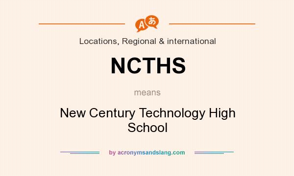 What does NCTHS mean? It stands for New Century Technology High School