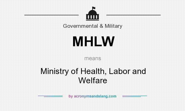 What does MHLW mean? It stands for Ministry of Health, Labor and Welfare