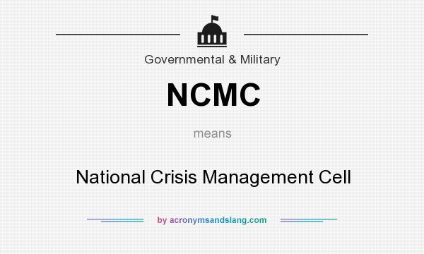 What does NCMC mean? It stands for National Crisis Management Cell