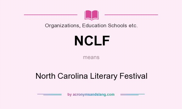 What does NCLF mean? It stands for North Carolina Literary Festival
