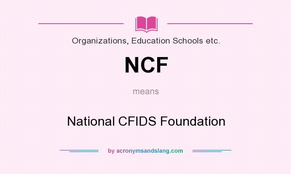 What does NCF mean? It stands for National CFIDS Foundation