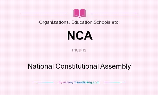 What does NCA mean? It stands for National Constitutional Assembly