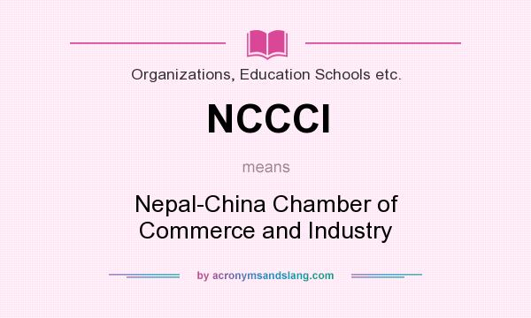 What does NCCCI mean? It stands for Nepal-China Chamber of Commerce and Industry