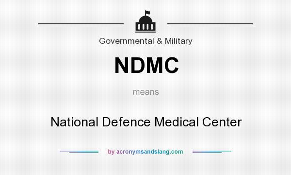 What does NDMC mean? It stands for National Defence Medical Center