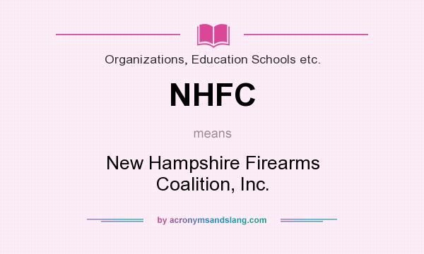 What does NHFC mean? It stands for New Hampshire Firearms Coalition, Inc.
