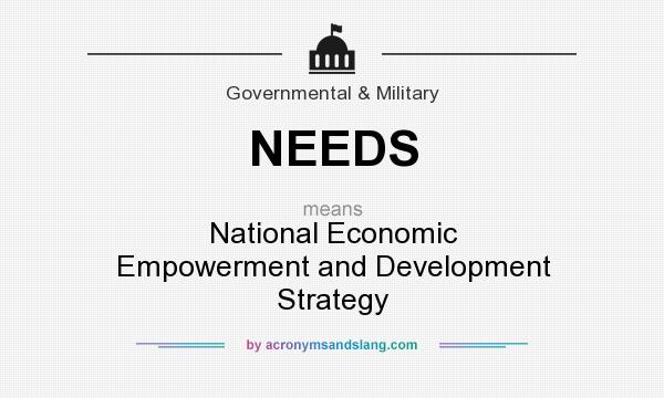 What does NEEDS mean? It stands for National Economic Empowerment and Development Strategy