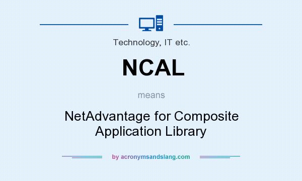 What does NCAL mean? It stands for NetAdvantage for Composite Application Library