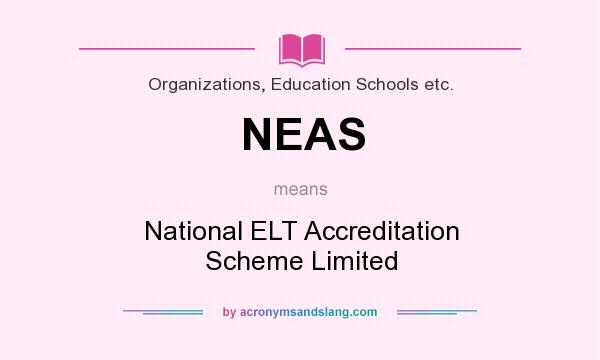 What does NEAS mean? It stands for National ELT Accreditation Scheme Limited