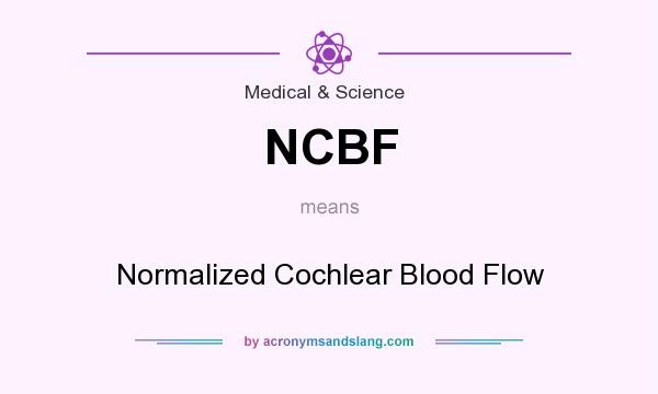 What does NCBF mean? It stands for Normalized Cochlear Blood Flow