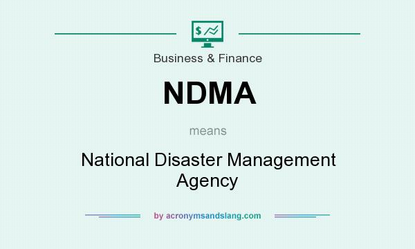 What does NDMA mean? It stands for National Disaster Management Agency