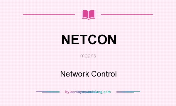 What does NETCON mean? It stands for Network Control