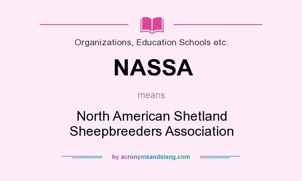 What does NASSA mean? It stands for North American Shetland Sheepbreeders Association