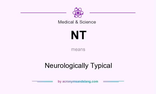 What does NT mean? It stands for Neurologically Typical