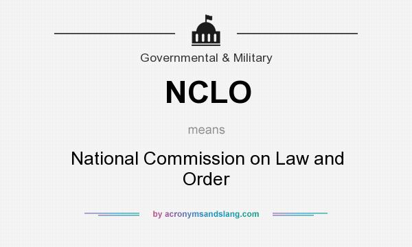 What does NCLO mean? It stands for National Commission on Law and Order