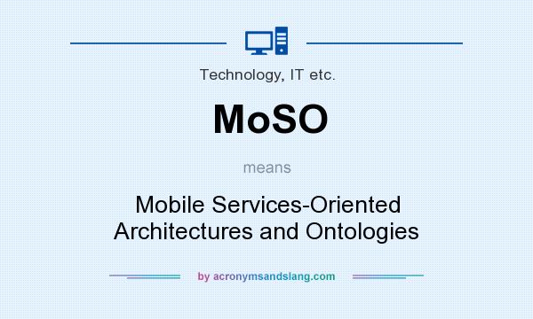 What does MoSO mean? It stands for Mobile Services-Oriented Architectures and Ontologies