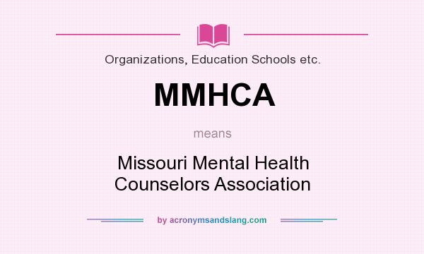 What does MMHCA mean? It stands for Missouri Mental Health Counselors Association