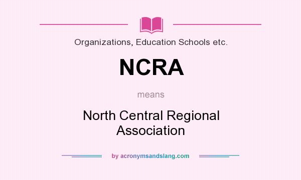 What does NCRA mean? It stands for North Central Regional Association