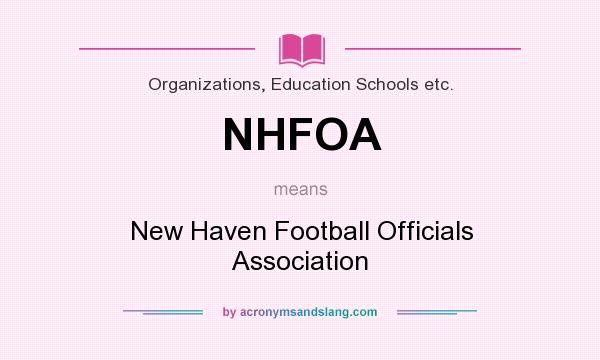 What does NHFOA mean? It stands for New Haven Football Officials Association