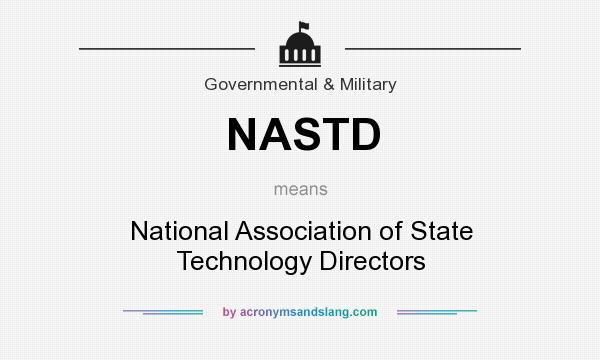 What does NASTD mean? It stands for National Association of State Technology Directors