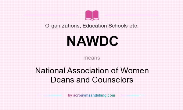 What does NAWDC mean? It stands for National Association of Women Deans and Counselors