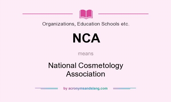 What does NCA mean? It stands for National Cosmetology Association