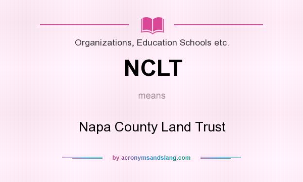 What does NCLT mean? It stands for Napa County Land Trust