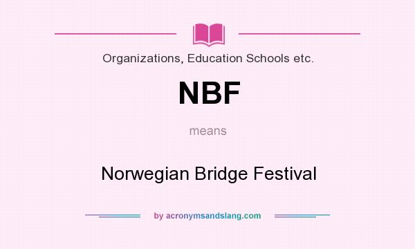 What does NBF mean? It stands for Norwegian Bridge Festival