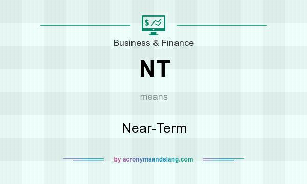 What does NT mean? It stands for Near-Term