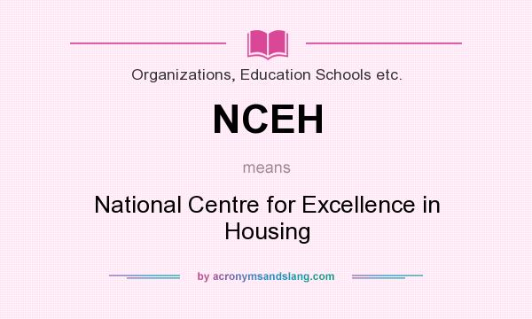 What does NCEH mean? It stands for National Centre for Excellence in Housing