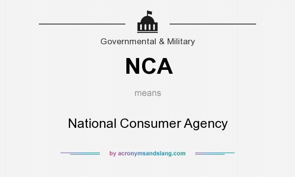 What does NCA mean? It stands for National Consumer Agency