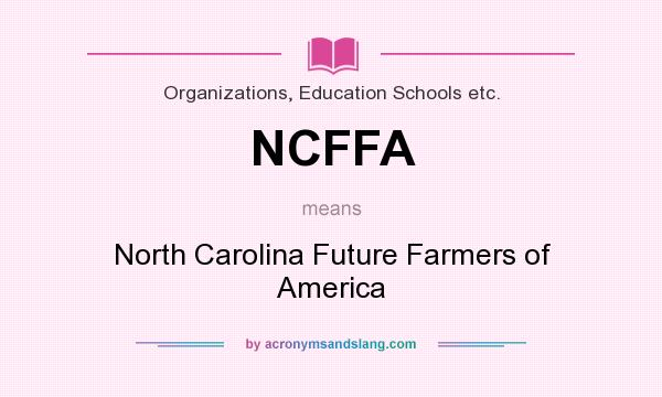 What does NCFFA mean? It stands for North Carolina Future Farmers of America