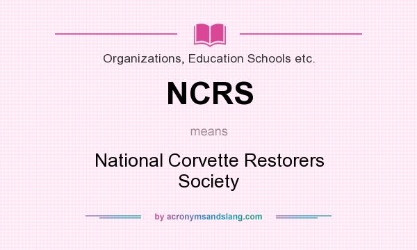 What does NCRS mean? It stands for National Corvette Restorers Society
