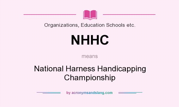 What does NHHC mean? It stands for National Harness Handicapping Championship