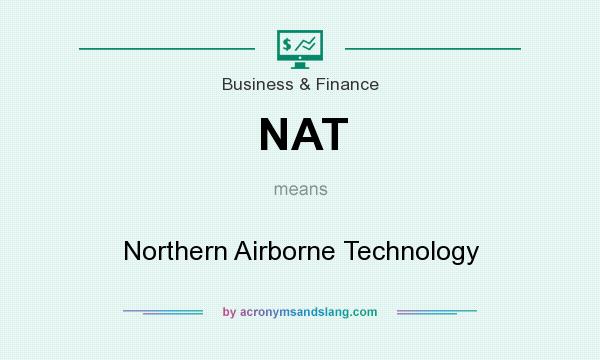 What does NAT mean? It stands for Northern Airborne Technology