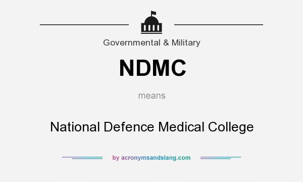 What does NDMC mean? It stands for National Defence Medical College