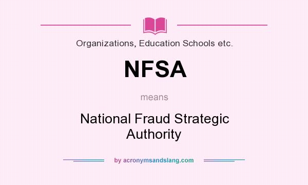 What does NFSA mean? It stands for National Fraud Strategic Authority