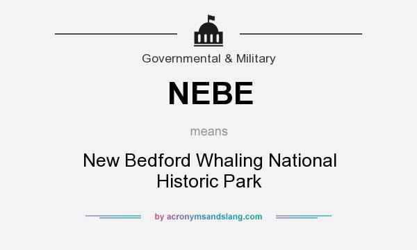 What does NEBE mean? It stands for New Bedford Whaling National Historic Park