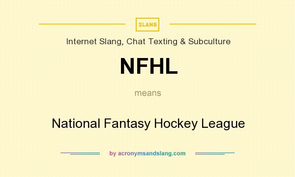 What does NFHL mean? It stands for National Fantasy Hockey League
