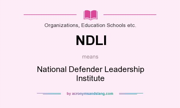 What does NDLI mean? It stands for National Defender Leadership Institute