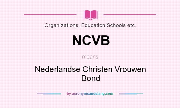 What does NCVB mean? It stands for Nederlandse Christen Vrouwen Bond