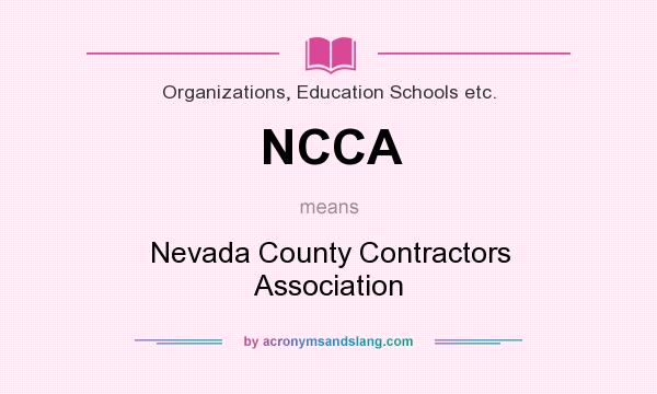 What does NCCA mean? It stands for Nevada County Contractors Association