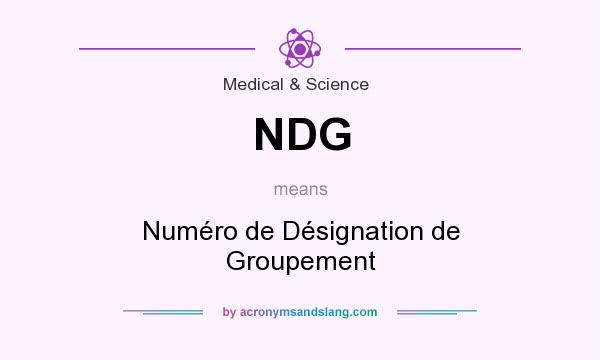 What does NDG mean? It stands for Numéro de Désignation de Groupement