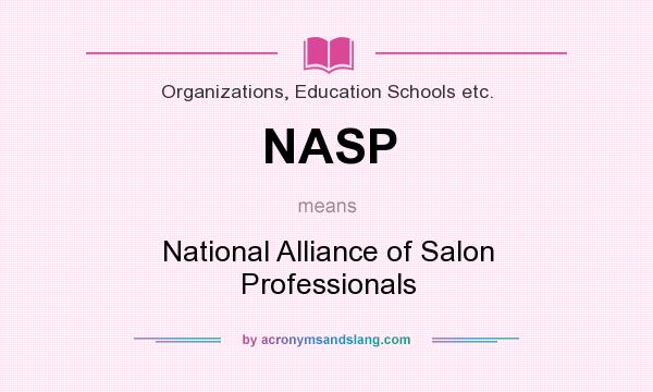 What does NASP mean? It stands for National Alliance of Salon Professionals