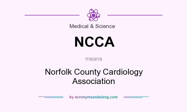 What does NCCA mean? It stands for Norfolk County Cardiology Association